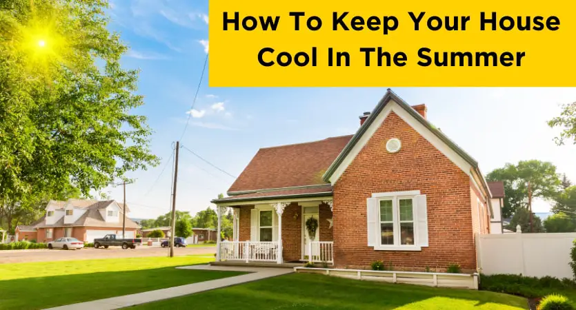 How To Keep Your House Cool In The Summer