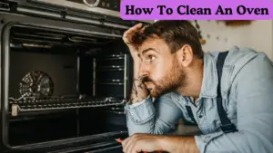 How To Clean An Oven